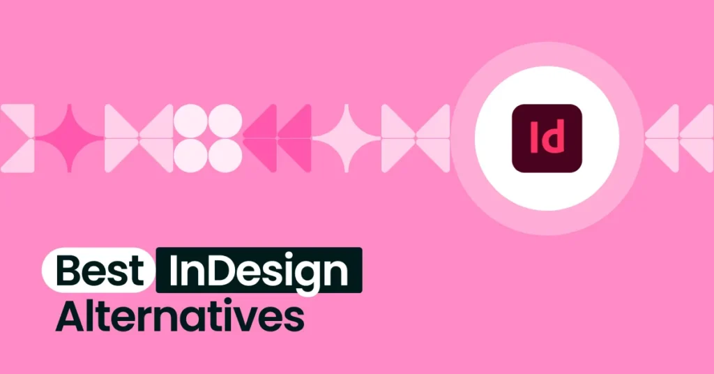 6 best InDesign alternatives and complementary tools for 2026