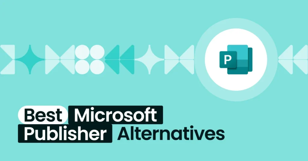 7 Best Microsoft Publisher Alternatives For Enterprise Teams